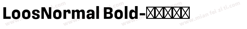 LoosNormal Bold字体转换